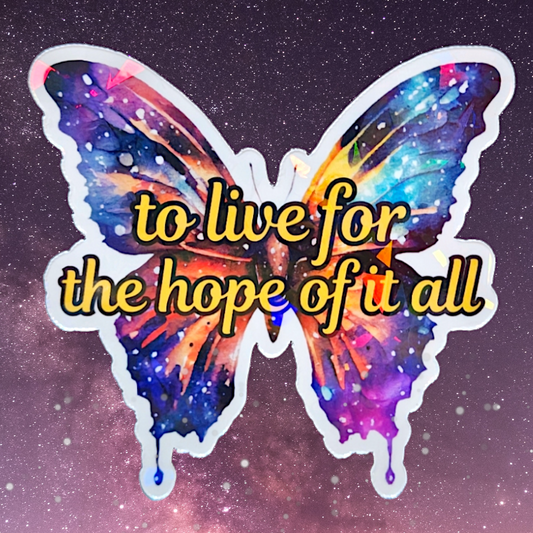 "To Live For The Hope Of It All" Magnet